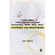A Very Short, Fairly Interesting and Reasonably Cheap Book About Coaching and Mentoring by Bob Garvey, 9781849207836