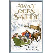 Away Goes Sally by Sewell, Helen; Coatsworth, Elizabeth Jane, 9781883937836
