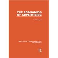 The Economics of Advertising by Taylor,Frederic, 9781138997837