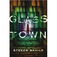 Glass Town by Savile, Steven, 9781250077837