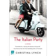 The Italian Party by Lynch, Christina, 9781250147837