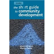 The Short Guide to Community Development by Gilchrist, Alison; Taylor, Marilyn, 9781447327837