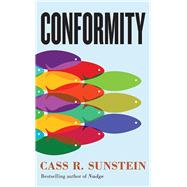 Conformity by Sunstein, Cass R., 9781479867837