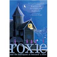 Roxie and the Hooligans at Buzzard's Roost by Naylor, Phyllis Reynolds; Boiger, Alexandra, 9781481437837