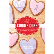 The Cookie Cure by Stachler, Susan; Stachler, Laura (CON), 9781492637837