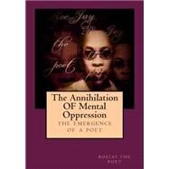 The Annihilation of Mental Oppression by Johnson, James R., 9781500237837