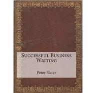 Successful Business Writing by Slater, Peter H., 9781507577837