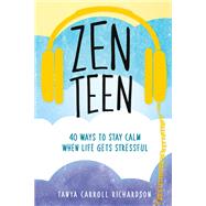Zen Teen by Tanya Carroll Richardson, 9781580057837