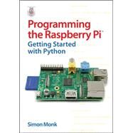 Programming the Raspberry Pi: Getting Started with Python by Monk, Simon, 9780071807838
