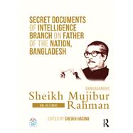 Secret Documents of Intelligence Branch on Father of the Nation, Bangladesh - Bangabandhu Sheikh Mujibur Rahman by Hasina, Sheikh, 9780367467838