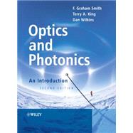 Optics and Photonics An Introduction by Smith, F. Graham; King, Terry A.; Wilkins, Dan, 9780470017838