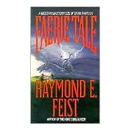 Faerie Tale by FEIST, RAYMOND E., 9780553277838