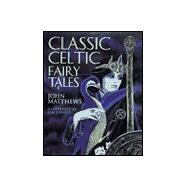 Classic Celtic Fairy Tales by John Matthews, illustrated by Ian Daniels, 9780713727838
