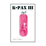 K-Pax III Vol. 3 : The Worlds of Prot by Brewer, Gene, 9780747557838