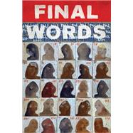 Final Words by 578 Men and Women Executed on Texas Death Row, 9780813197838
