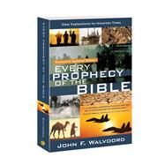Every Prophecy of the Bible Clear Explanations for Uncertain Times (Revised & Updated Edition) by Walvoord, John F., 9780830787838