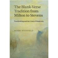 The Blank-verse Tradition from Milton to Stevens by Weinfield, Henry, 9781107507838