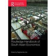 Routledge Handbook of South Asian Economics by Jha; Raghbendra, 9781138677838