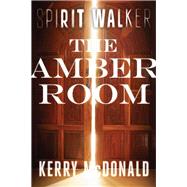 The Amber Room by McDonald, Kerry, 9781646307838