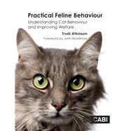 Practical Feline Behaviour by Atkinson, Trudi; Bradshaw, John, 9781780647838