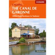 Cycling the Canal de la Garonne 300km from Bordeaux to Toulouse by Lyons, Declan, 9781852847838