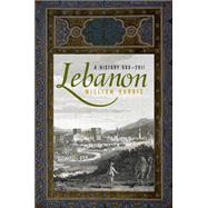 Lebanon A History, 600 - 2011 by Harris, William, 9780190217839