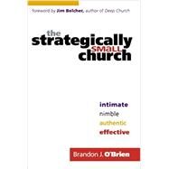 The Strategically Small Church by O'Brien, Brandon, 9780764207839