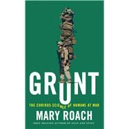 Grunt by Roach, Mary, 9781432837839
