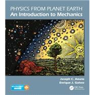 Physics from Planet Earth - An Introduction to Mechanics by Amato; Joseph C., 9781439867839