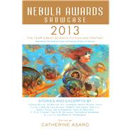 Nebula Awards Showcase 2013 by ASARO, CATHERINE, 9781616147839