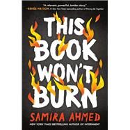 This Book Won't Burn by Ahmed, Samira, 9780316547840