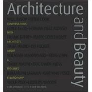 Architecture and Beauty Conversations with Architects about a Troubled Relationship by Reisner, Yael, 9780470997840