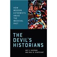 The Devils Historians by Kaufman, Amy; Sturtevant, Paul, 9781487587840