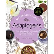 The Complete Guide to Adaptogens by Noveille, Agatha, 9781507207840
