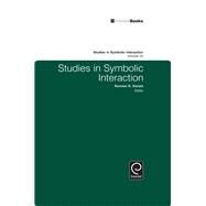 Studies in Symbolic Interaction by Denzin, Norman K.; Athens, Lonnie; King, Richard; Washington, Myra; Han, Dong, 9781848557840