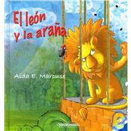 El leon y la arana/ The Lion and The Spider by Marcuse, Aida E.; Valenzuela, Juanita Sanchez, 9789583027840