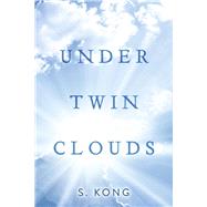 Under Twin Clouds by Kong, S, 9798350917840