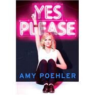 YES PLEASE                  MM by POEHLER AMY, 9780062867841
