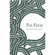 Pot Farm by Frank, Matthew Gavin, 9780803237841