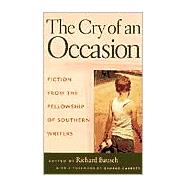 The Cry of an Occasion: Fiction from the Fellowship of Southern Writers by Bausch, Richard, 9780807127841