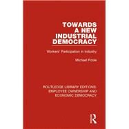 Towards a New Industrial Democracy by Poole, Michael, 9781138307841