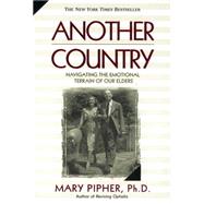 Another Country : Navigating...,Pipher, Mary,9781573227841