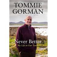 Never Better My Life in Our Times by Gorman, Tommie, 9781838957841