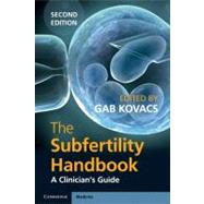 The Subfertility Handbook: A Clinician's Guide by Edited by Gab Kovacs, 9780521147842