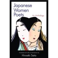 Japanese Women Poets: An Anthology: An Anthology by Sato,Hiroaki, 9780765617842