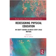 Redesigning Physical Education by Lawson, Hal A., 9781138607842