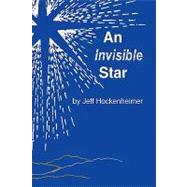 An Invisible Star by Hockenheimer, Jeff, 9781436387842