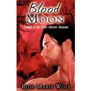 Blood Moon by Wolf, Rose Marie, 9781599987842