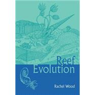 Reef Evolution by Wood, Rachel, 9780198577843