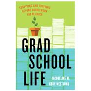 Grad School Life by Jacqueline M. Kory-Westlund, 9780231207843